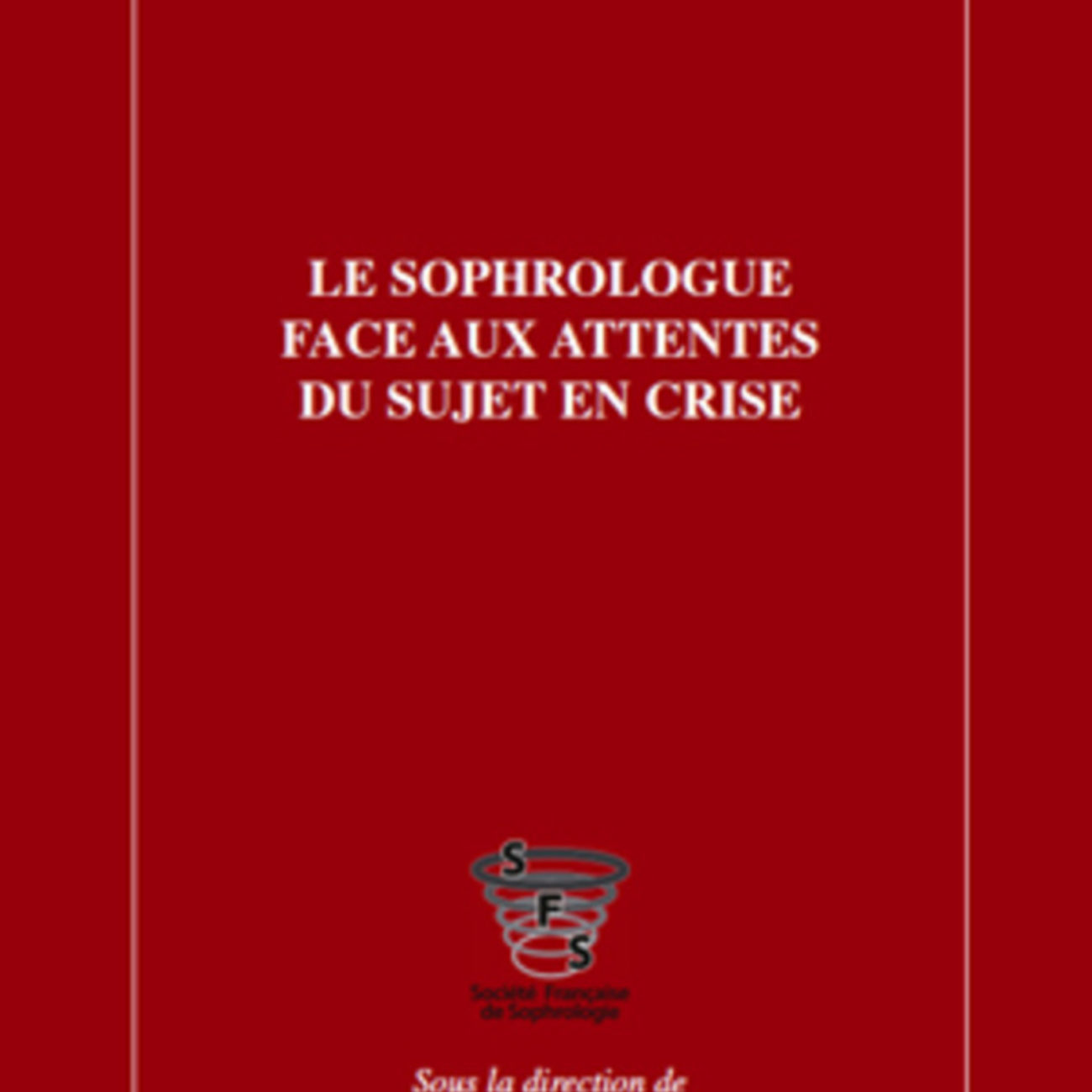 Sophrologie sujet en crise - SFS - Société Française de Sophrologie