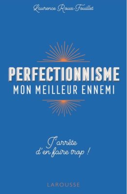 perfectionnisme-ennemi-SFS-Société Française de Sophrologie